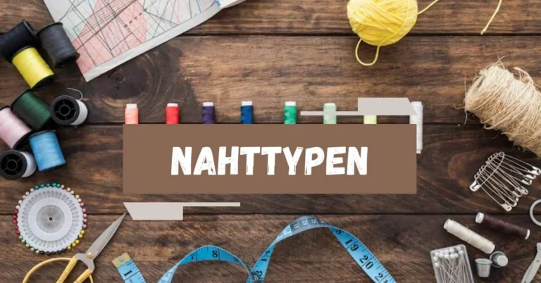 Nahttypen: A Comprehensive Guide to Types of Seams in Sewing